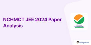 NCHMCT JEE 2024 Paper Analysis (Soon): Check Difficulty Level, Memory-based Questions with Answers